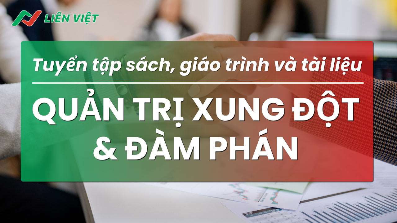 Tổng hợp bộ tài liệu, giáo trình Quản trị xung đột và đàm phán chất lượng - kèm link tải