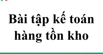 bài tập kế toán hàng tồn kho