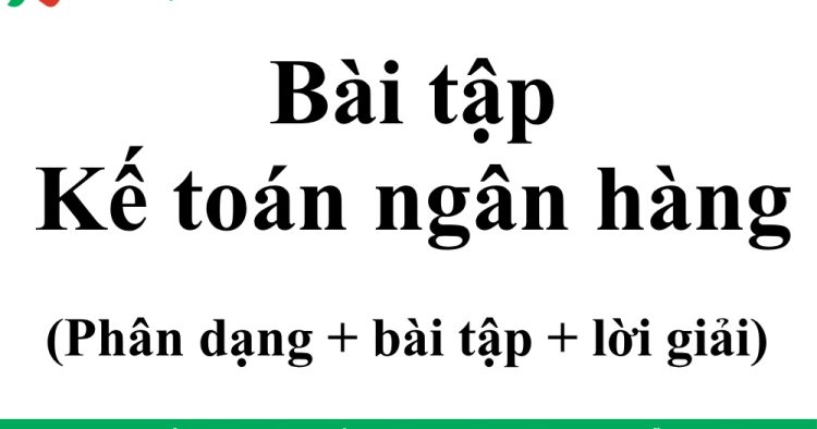 bài tập kế toán ngân hàng