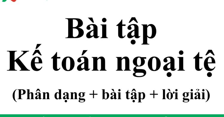 bài tập kế toán ngoại tệ