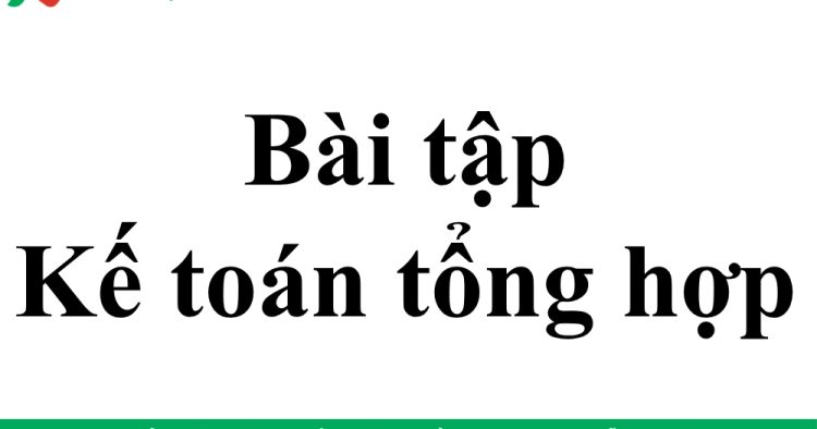 bài tập kế toán tổng hợp