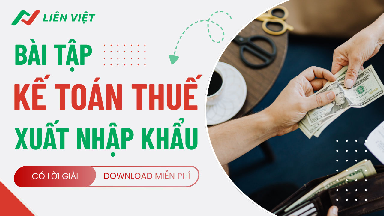 bài tập kế toán xuất nhập khẩu có lời giải