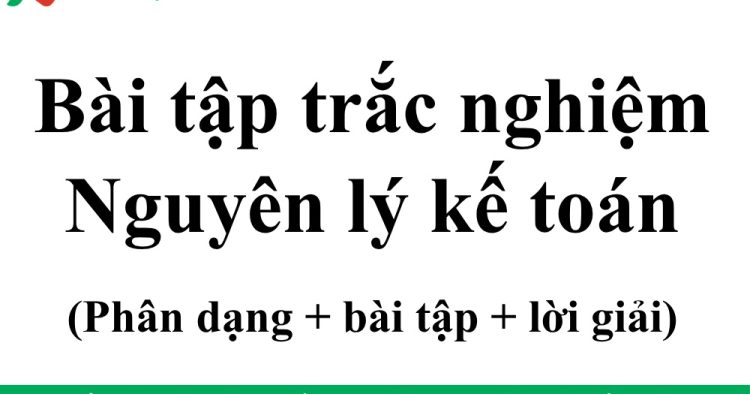bài tập trắc nghiệm nguyên lý kế toán