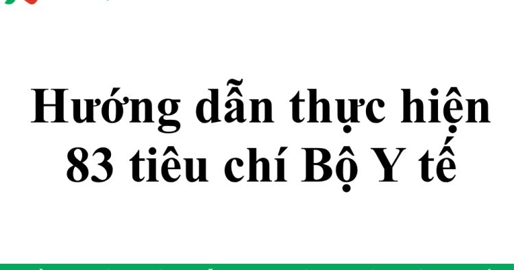 Hướng dẫn thực hiện 83 tiêu chí Bộ Y tế