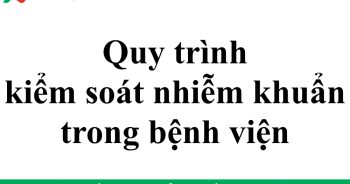 Quy trình kiểm soát nhiễm khuẩn trong bệnh viện
